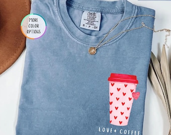 Comfort Colors® Love Coffee Shirt, Coffee Lovers Shirt, Coffee Shirt, Coffee Lover Gift, Valentine Coffee Shirt, Gift for Wife, Heart Coffee