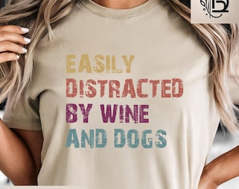 Wine and Dogs T-Shirt, Distressed Graphic Tee, Dog Mom Gift