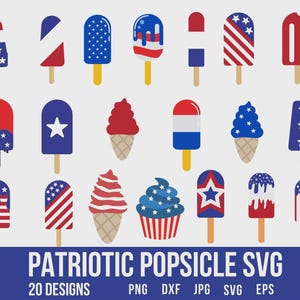 May include: A collection of twenty digital graphic designs featuring red, white, and blue popsicles, ice cream cones, and a cupcake with star and stripe patterns. The text at the bottom reads PATRIOTIC POPSICLE SVG 20 DESIGNS PNG DXF JPG SVG EPS.