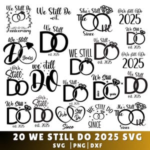 We Still Do SVG バンドル、2025 周年記念 SVG、Mr And Mrs SVG、Future Mrs SVG、Bride SVG、Love SVG、Engagement SVG、Cricut ファイル、Png、Dxf