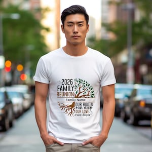 May include: White t-shirt with a family reunion design. The shirt features the text "2026 Family Reunion" with a tree graphic and the words "Our roots run deep, our love runs deeper."