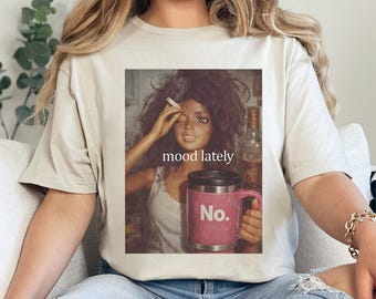 Sarcastic Doll Face Viral Meme Shirt, Mood Lately Relatable Tee 386090