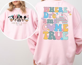 Where Dreams Come True Disney Sweatshirt, Mickey And Friends Sweatshirt, Disneyland Family Trip Tee,Retro Mickey&Co Est.1928 Crewneck 383101