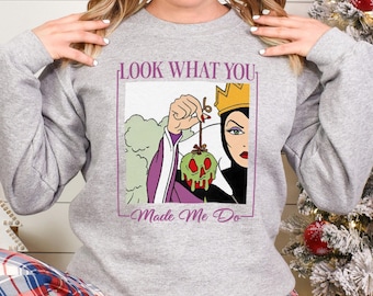 Look What You Made Me Do Sweatshirt,Disney Villains Sweatshirt,Disney Evil Queen Sweatshirt,Disney Girls Trip Tee,Snow White Crewneck 383313