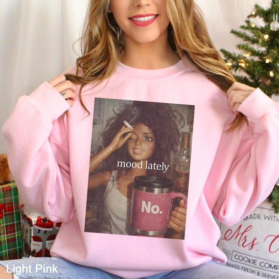 Coquette Sarcastic Doll Face Viral Meme Sweatshirt, Mood Lately Relatable Hoodie 386090