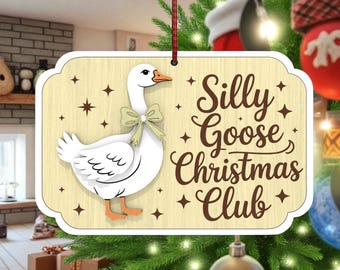 Silly Goose Christmas Club Ornament Laser Cut File, Funny Goose Christmas Decoration, Holiday Humor Keepsake, Cute Animal Holiday Decor