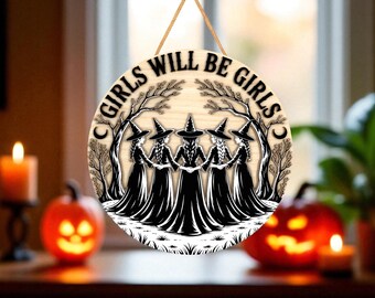 Witch Sisters Door Hanger Cut File Svg, Girls Will Be Girls Halloween Sign Svg, Spooky Coven Witches Cut File, Halloween Glowforge File