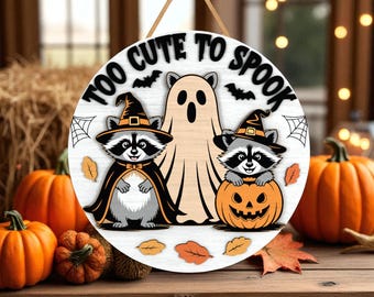 Raccoon Ghost Pumpkin Door Hanger Svg, Too Cute To Spook Sign Svg,  Cute Halloween Porch Decor, Glowforge Laser Cut Files