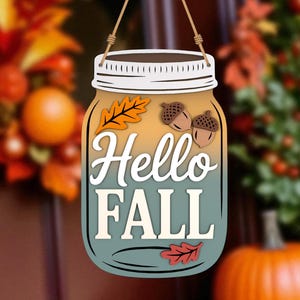 Hello Fall Sign SVG, Rustic Mason Jar Autumn Porch Décor, Farmhouse Thanksgiving Laser Cut File for Cricut & Glowforge