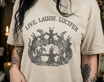 Live Laugh Lucifer T-Shirt, Occult Graphic Tee, Gothic Witchy Streetwear Shirt