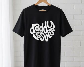 Daddy Issues Graphic T-Shirt, Dark Humor Oversharing Tee