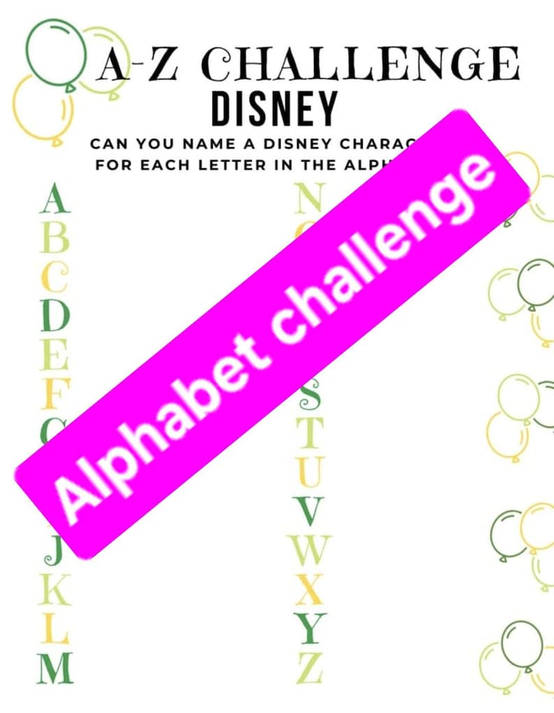 Puede incluir: Una hoja blanca con el texto "A-Z Challenge Disney" y el alfabeto. Una pancarta rosa con las palabras "Alphabet challenge" cruza la imagen. Globos verdes y amarillos en el fondo.