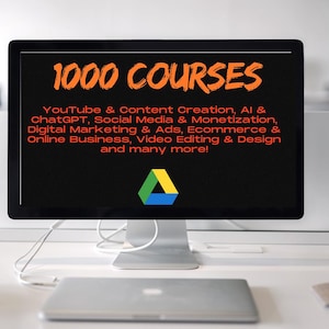 May include: A computer monitor displays the text "1000 COURSES" in orange, followed by a list of topics including YouTube, AI, social media, digital marketing, and e-commerce. A Google Drive logo is at the bottom. A laptop sits below the monitor.