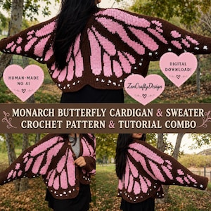 May include: A crochet cardigan featuring a brown and pink butterfly wing pattern. The design includes text that reads: HUMAN-MADE NO AI, ZenCraftyDesign, DIGITAL DOWNLOAD!, and MONARCH BUTTERFLY CARDIGAN & SWEATER CROCHET PATTERN & TUTORIAL COMBO.