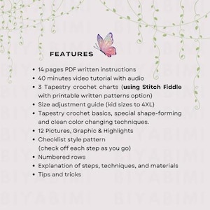 May include: A digital document titled FEATURES with a butterfly graphic. It lists 14 pages of PDF instructions, a 40-minute video tutorial, 3 tapestry crochet charts with Stitch Fiddle, a size adjustment guide from kid sizes to 4XL, and techniques.