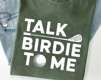 Talk Birdie to Me Golf T-Shirt: Funny Golfer Gift