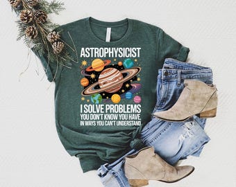 Astrophysicist T-Shirt: Space Science Gift for Scientists