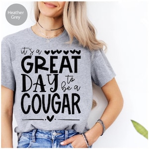 Great Day to Be a Cougar Shirt – Cougar Pride T-shirt – Sports Fan Apparel – Great Day Shirt – School Spirit Shirt – Cougar Lover Gift