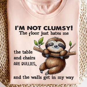 Funny Sloth PNG: Sarcastic Clumsy Quote, Shirt Design (digital Download ...
