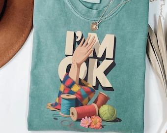 Funny Quilting T-Shirt: I'm OK Quilting - Craft Lover Gift