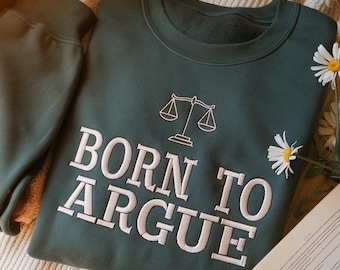 Geborduurd Born to Argue-sweater, advocaat-sweater, Law School-sweater, rechtenstudent shirt, cadeau voor advocaat