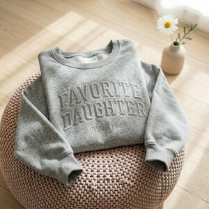 Favorite Daughter Embroidered Sweatshirt, Funny Daughter Sweatshirt, Favourite Child Sweatshirt, Daughter Sweatshirt, Gift for Daughter Sport Grey