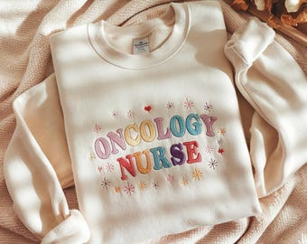 Embroidered Oncology Nurse Sweatshirt, Cancer Nurse Sweatshirt, Nurse Sweatshirt, Cancer Awareness Gift, Fight Cancer Gift