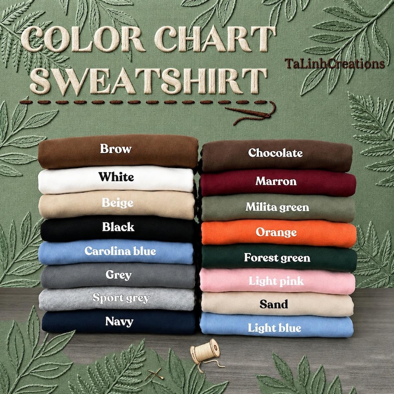 May include: A color chart for sweatshirts featuring two stacks of folded garments in various colors including brown, white, beige, black, blue, grey, navy, chocolate, maroon, green, orange, pink, and sand, with the text COLOR CHART SWEATSHIRT.