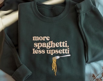 Bestickte Spaghetti weniger Upsetti Sweatshirt, Spaghetti Sweatshirt, Pasta Sweatshirt, Geschenk für Mama, Geschenk für Mama