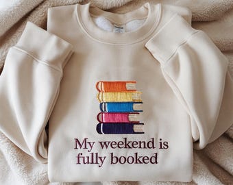 Gestickt mein Wochenende ist ausgebucht Sweatshirt, Buch-Liebhaber-Sweatshirt, Bibliothekar-Sweatshirt, Bücherwurm Geschenk, Geschenk für Leser