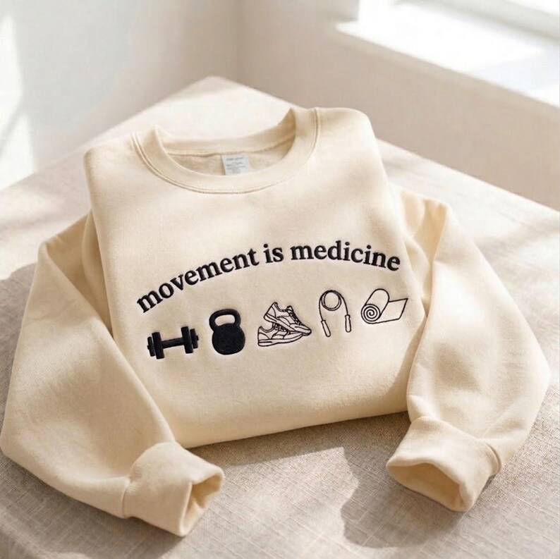 Embroidered Movement is Medicine Sweatshirt, Fitness Sweatshirt, Physical Therapy Sweatshirt, Exercise Lover Gifts Sand