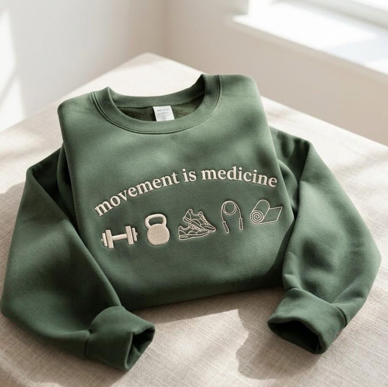 Embroidered Movement is Medicine Sweatshirt, Fitness Sweatshirt, Physical Therapy Sweatshirt, Exercise Lover Gifts Forest Green