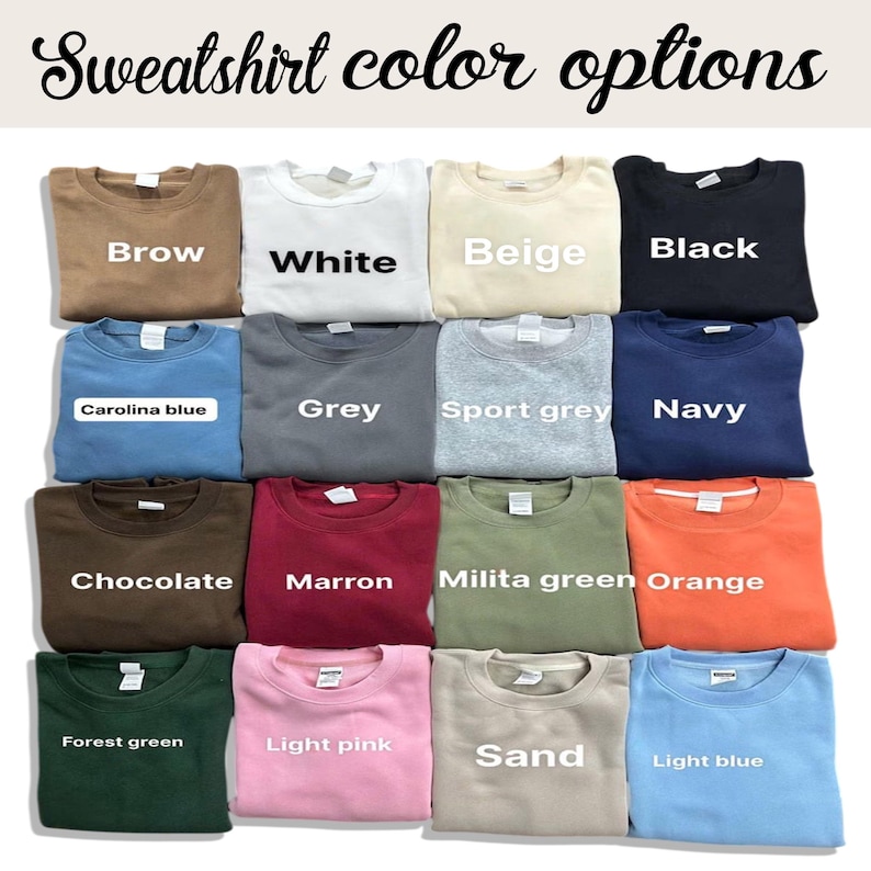 May include: Image showcasing a variety of sweatshirt color options. Colors include Brow, White, Beige, Black, Carolina Blue, Grey, Sport Grey, Navy, Chocolate, Marron, Milita Green, Orange, Forest Green, Light Pink, Sand, and Light Blue. The text "Sweatshirt color options" is at the top.