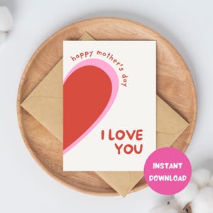Carte imprimable - fête des mères - I love you mum- mother's day - idée cadeau maman - téléchargement immédia