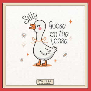 Silly Goose on the Loose PNG | Cute Goose Digital Download | Funny Farm Animal Clipart | Retro Goose Shirt Design | Sublimation PNG File