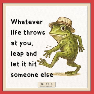 Funny Frog PNG | “Whatever Life Throws at You” Quote | Vintage Frog Clipart for Sublimation | Cottagecore Humor Digital Download