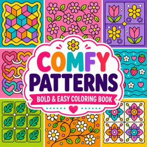 Könnte beinhalten: Ein farbenfrohes Malbuchcover mit dem Titel "COMFY PATTERNS" in großen, fetten Buchstaben. Das Cover zeigt verschiedene Muster, darunter Blumen, Herzen und geometrische Formen, in leuchtenden Farben. Der Text "BOLD & EASY COLORING BOOK" ist ebenfalls enthalten.
