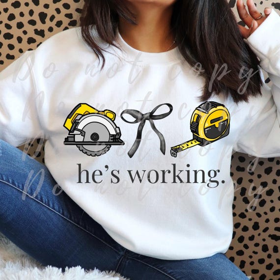 He's working carpenter png, carpenter png, blue collar png, funny carpenter gift, carpenter wife png, coquette bow