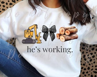He's Working Logging PNG | Logger's Wife Bundle PNG | Forestry PNG | Logger png, blue collar png, funny Logger gift, coquette bow
