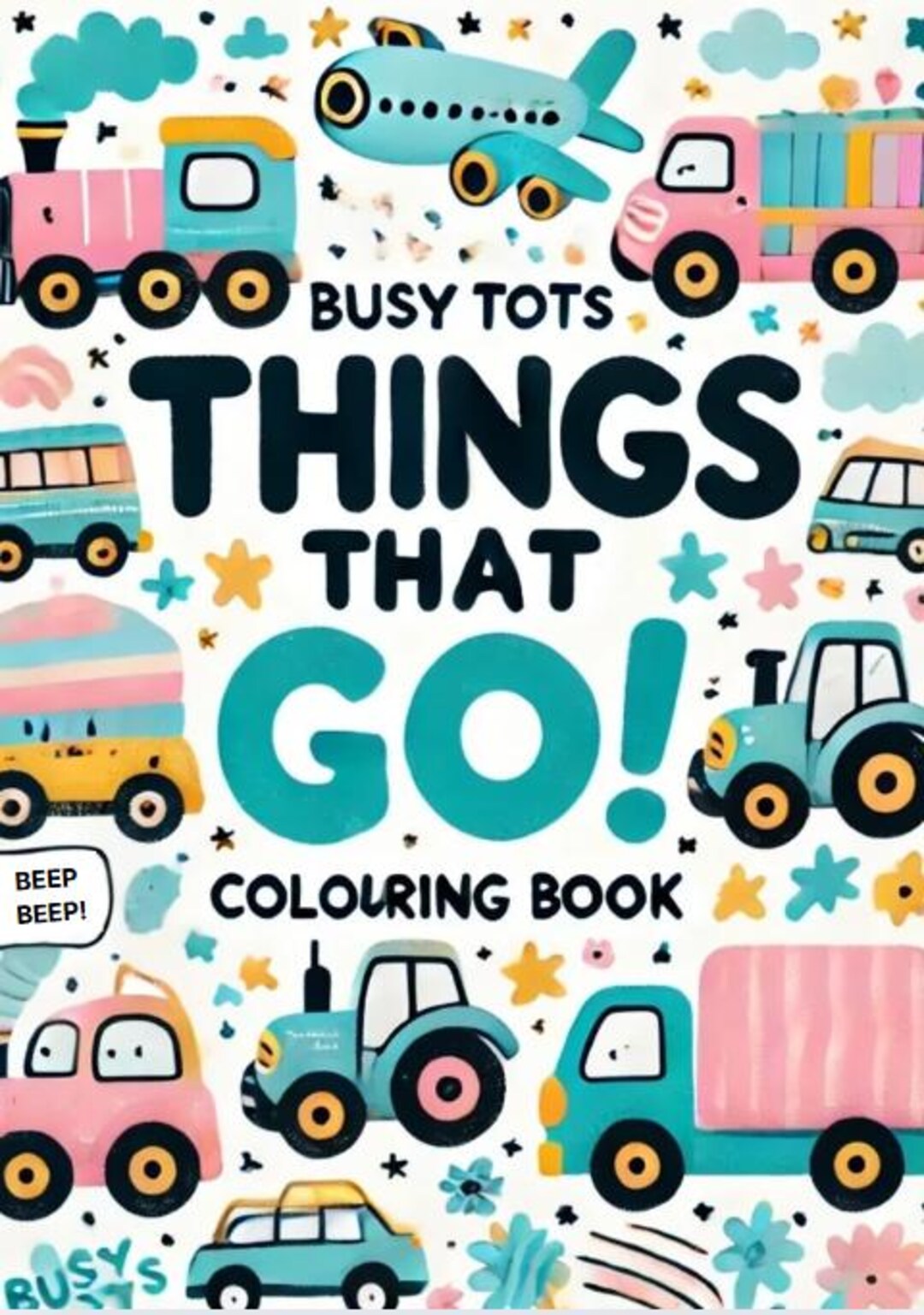 Go Colouring Things That Go! Colouring Book | Fun & Educational Printable for ...