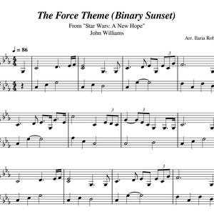 May include: Sheet music for "The Force Theme (Binary Sunset)" from "Star Wars: A New Hope" by John Williams. The musical score includes treble and bass clef notation with notes and rests. Arranged by Ilaria Roberti.