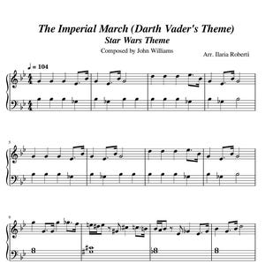 May include: Sheet music for "The Imperial March (Darth Vader's Theme)" from Star Wars, composed by John Williams. The music is arranged by Ilaria Roberti. The tempo is indicated as 104 beats per minute. The sheet music is written for piano.