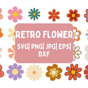 Retro Flowers Svg, Flower Clipart, Daisy Flower Cut File,Boho Flower Svg,Flower Svg Bundle,Floral Png, Svg Files For Cricut,Instant Download