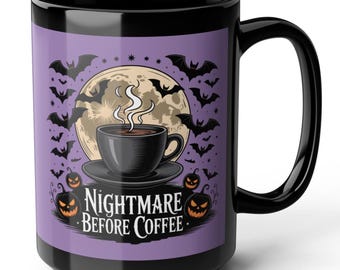 Nightmare Before Coffee Mug Funny Spooky Cup Gothic Morning Cup