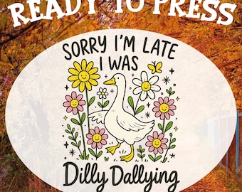 Floral Goose DTF Transfer: Dilly Dallying Sarcastic Design