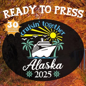 Alaska Cruise 2025 DTF Transfer: Family Vacation Heat Press Design