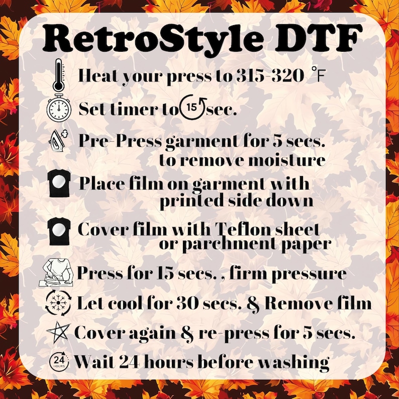 May include: A guide for RetroStyle DTF heat transfer. Instructions include heat press temperature, timer settings, and steps for garment preparation, film placement, and cooling. The background features autumn leaves.