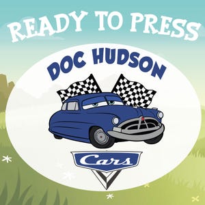 May include: A blue car with a checkered flag on each side, the car has a white windshield and headlights. The car is in front of a white oval with the text "Doc Hudson" in black. The oval is on a green background with white flowers. The text "Ready to Press" is at the top of the image in black. The text "Cars" is at the bottom of the image in black.