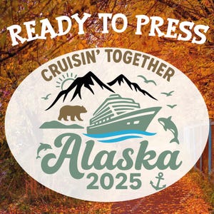 Alaska Cruise 2025 DTF Transfer: Family Vacation Heat Press Design