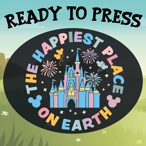 Disney The Happiest Place On Earth Ready To Press, Magic Kingdom Dtf, Disney Family Trip Heat Press, Disneyland Vacation, Disney Castle Dtf